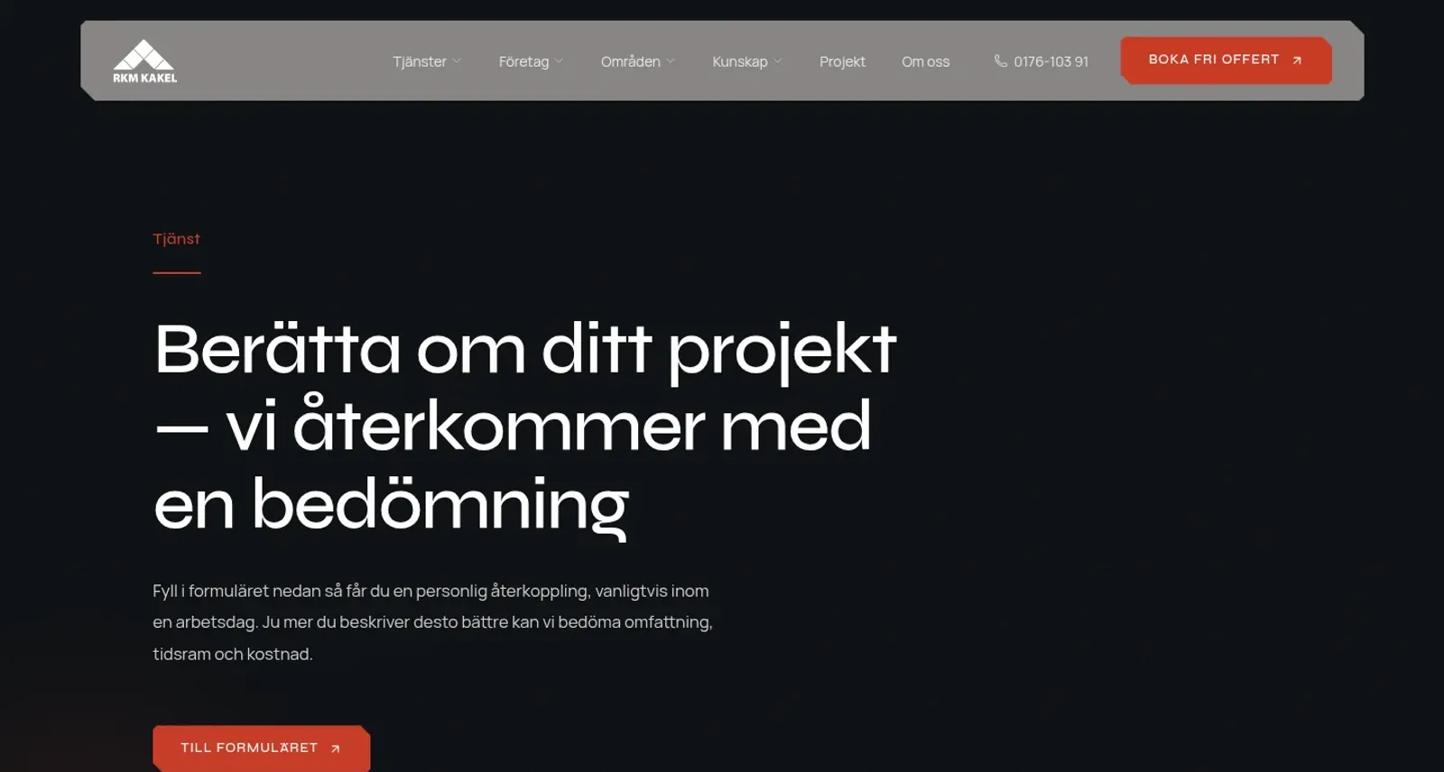 Kontaktsidan med rubriken berätta om ditt projekt, vi återkommer med en bedömning, och knappen till formuläret